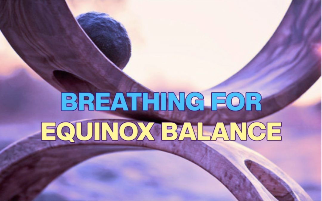 Breathing For Equinox Meditation